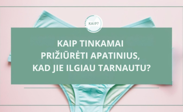 Kaip tinkamai prižiūrėti apatinius, kad jie ilgiau tarnautų?