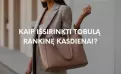 Kaip išsirinkti tobulą rankinę kasdienai?